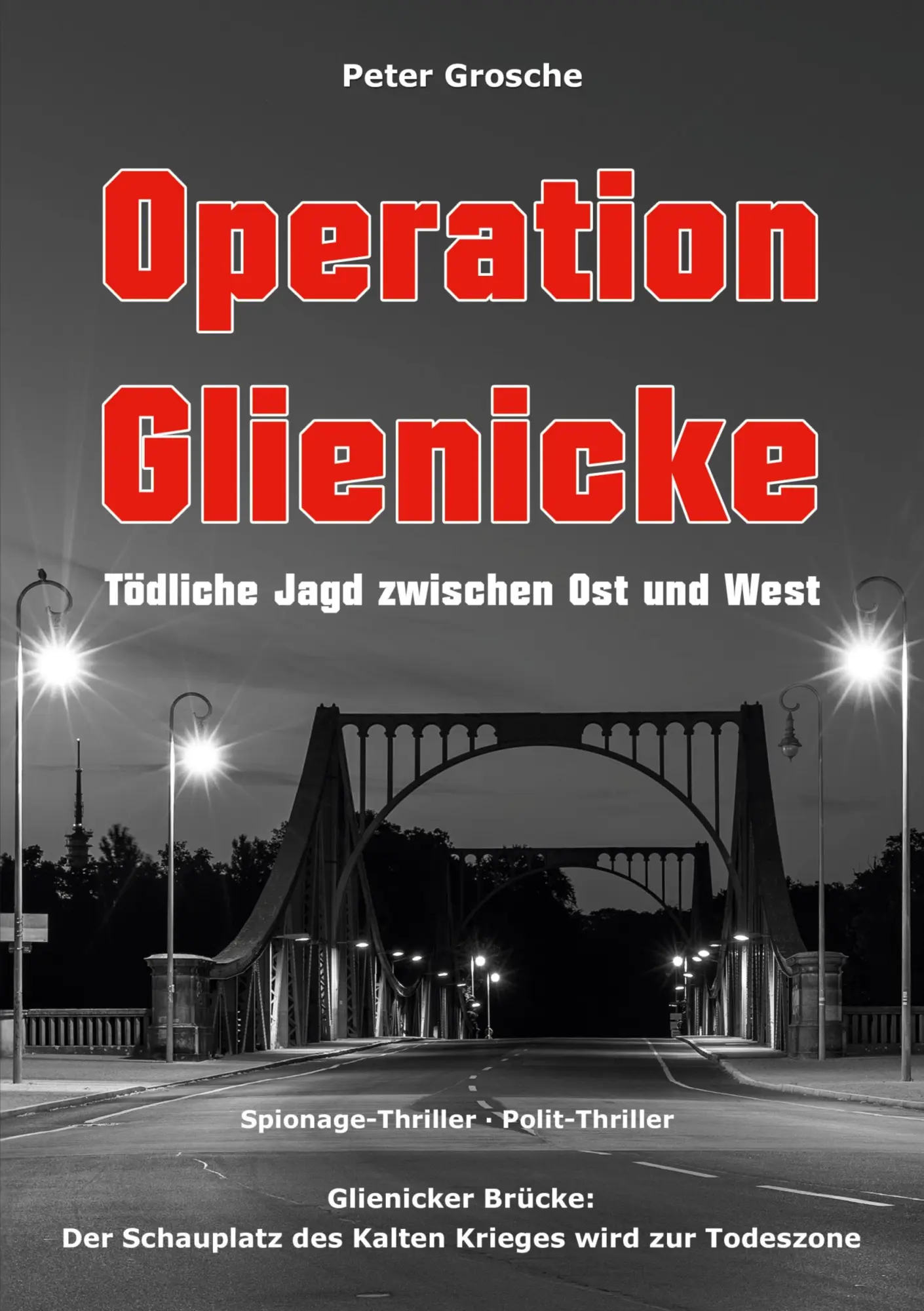 Cover: 9783769377118 | Operation Glienicke | Tödliche Jagd zwischen Ost und West | Grosche