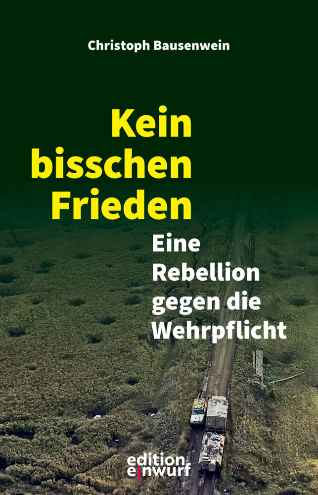 Cover: 9783896847218 | Kein bisschen Frieden | Eine Rebellion gegen die Wehrpflicht | Buch