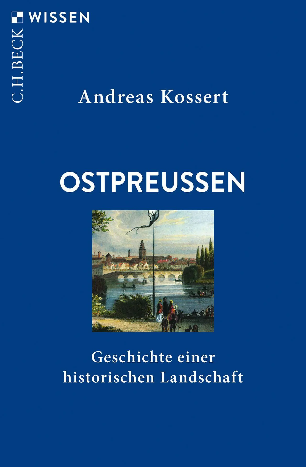 Cover: 9783406847318 | Ostpreussen | Geschichte einer historischen Landschaft | Kossert