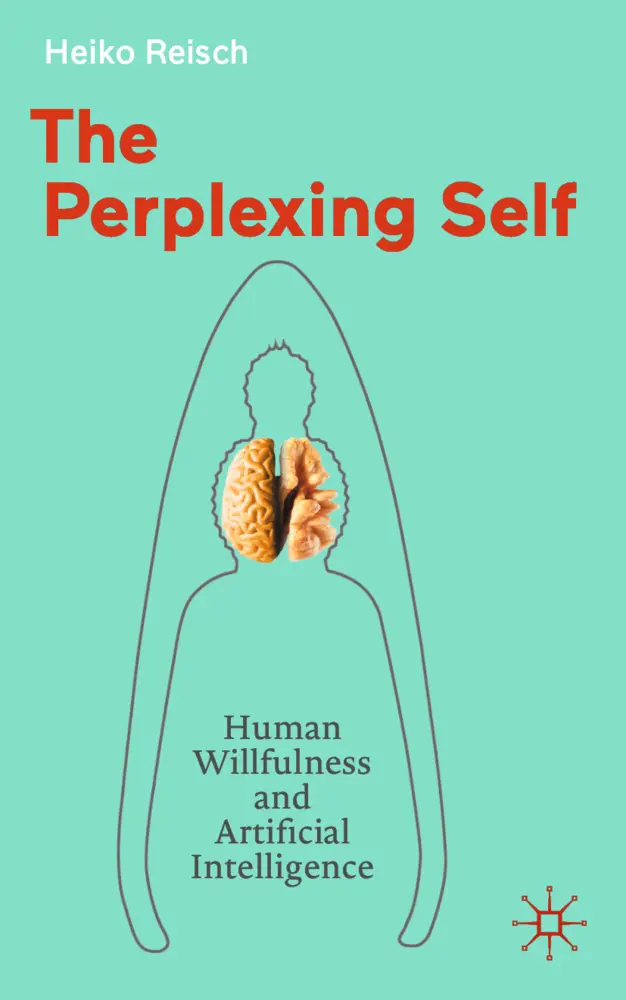 Cover: 9783662717318 | The Perplexing Self | Human Willfulness and Artificial Intelligence