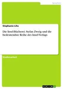 Cover: 9783656627418 | Die Insel-Bücherei. Stefan Zweig und die bedeutendste Reihe des...