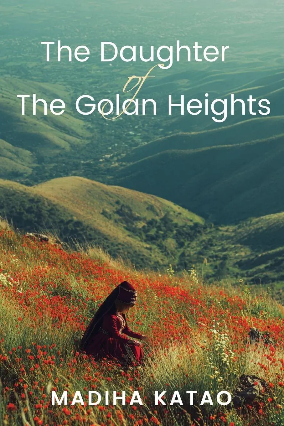 Cover: 9798892287418 | The Daughter of The Golan Heights | Madiha Katao | Taschenbuch | 2025