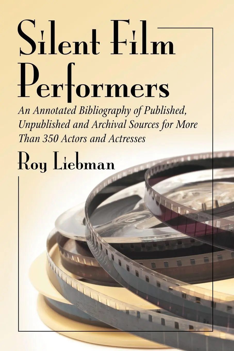 Cover: 9780786467518 | Silent Film Performers | Roy Liebman | Taschenbuch | Englisch | 2012