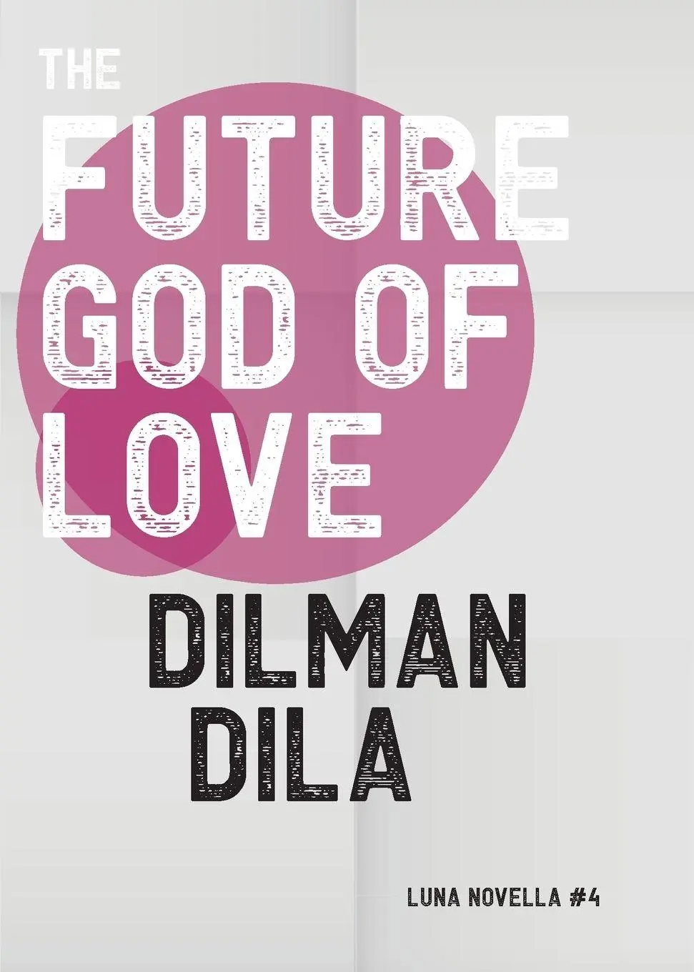 Cover: 9781913387518 | The Future God of Love | Dilman Dila | Taschenbuch | Englisch | 2021