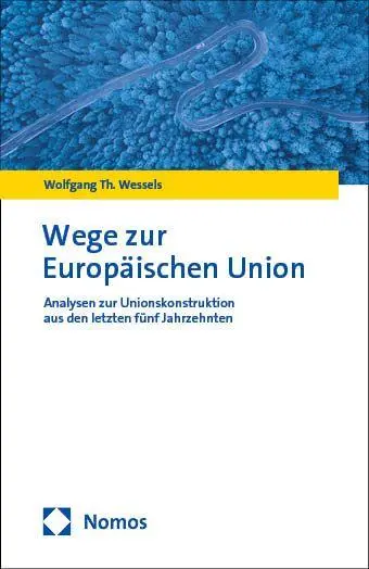Cover: 9783848777518 | Wege zur Europäischen Union | Wolfgang Th. Wessels | Taschenbuch