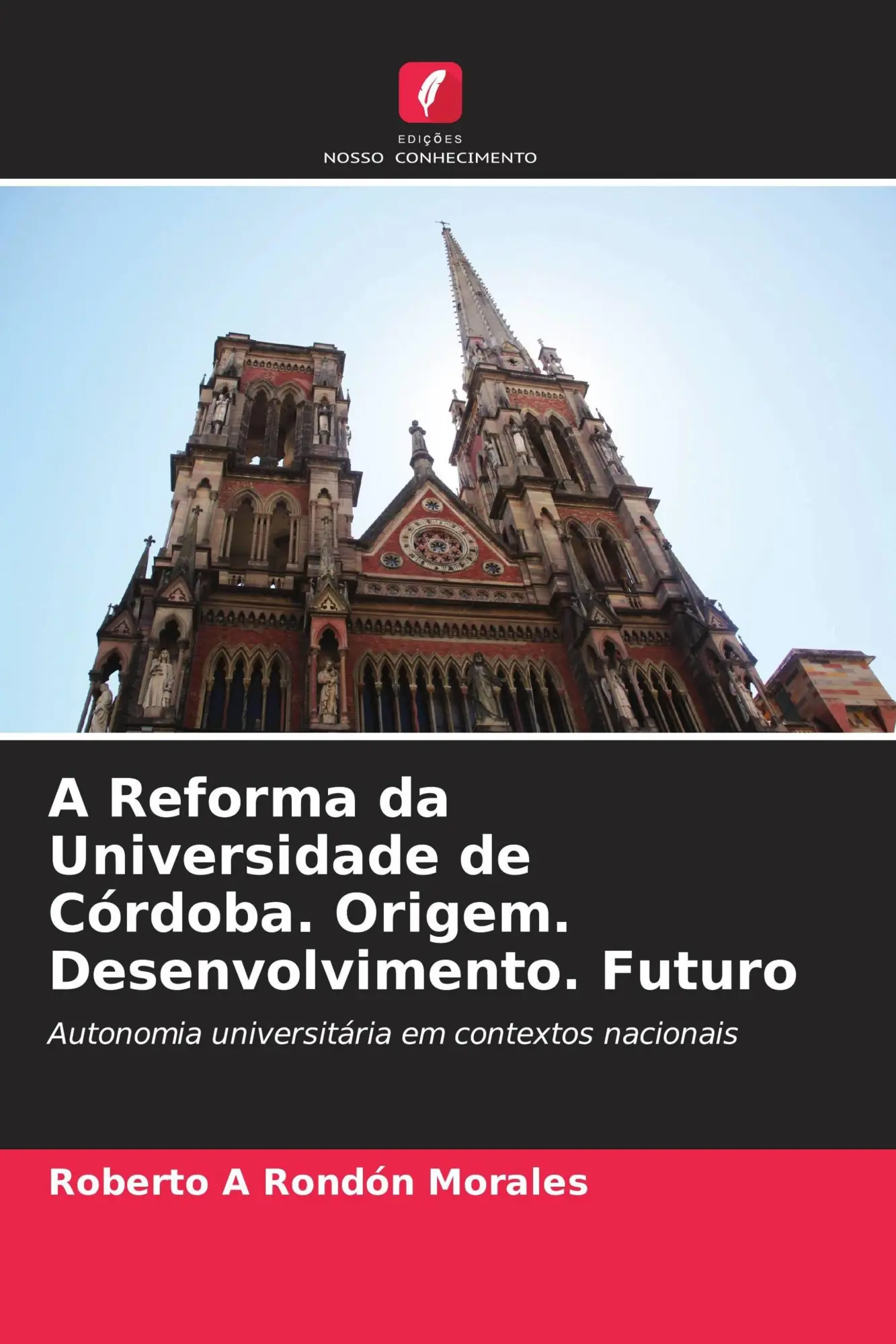 A Reforma da Universidade de Córdoba. Origem. Desenvolvimento. Futuro