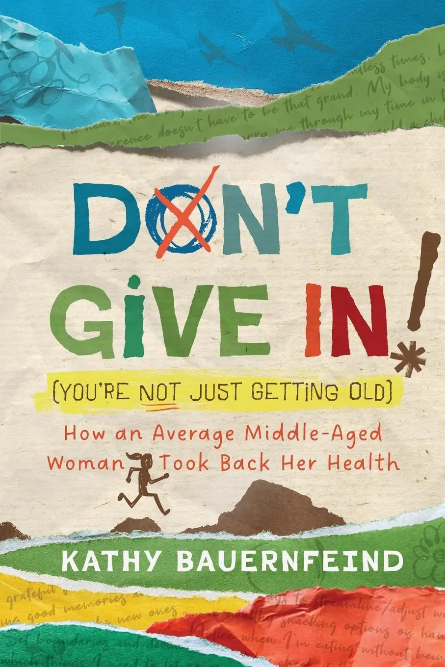 Cover: 9798888247518 | Don't Give In! (You're Not Just Getting Old) | Kathy Bauernfeind