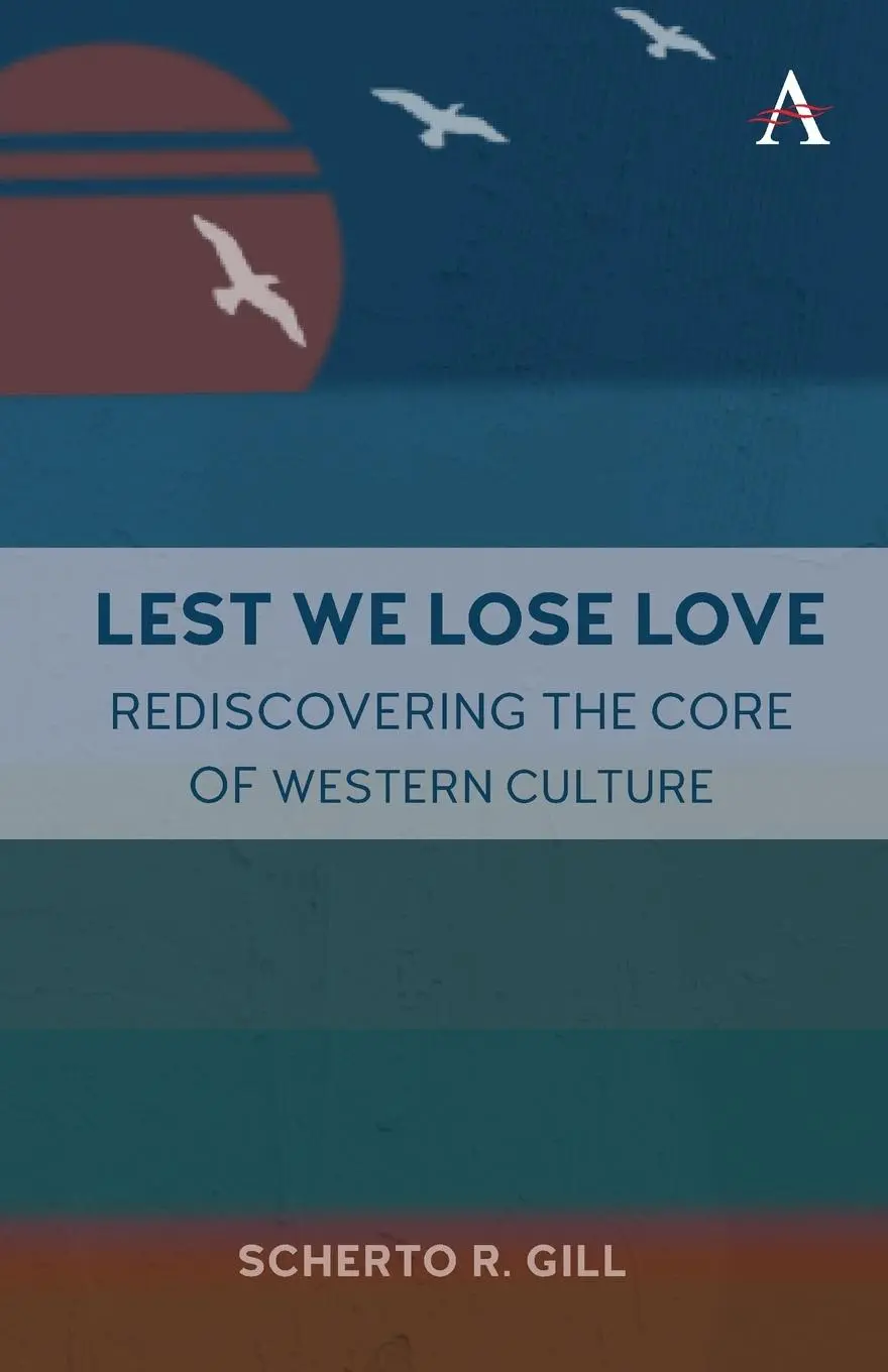 Cover: 9781839987618 | Lest We Lose Love | Rediscovering the Core of Western Culture | Gill