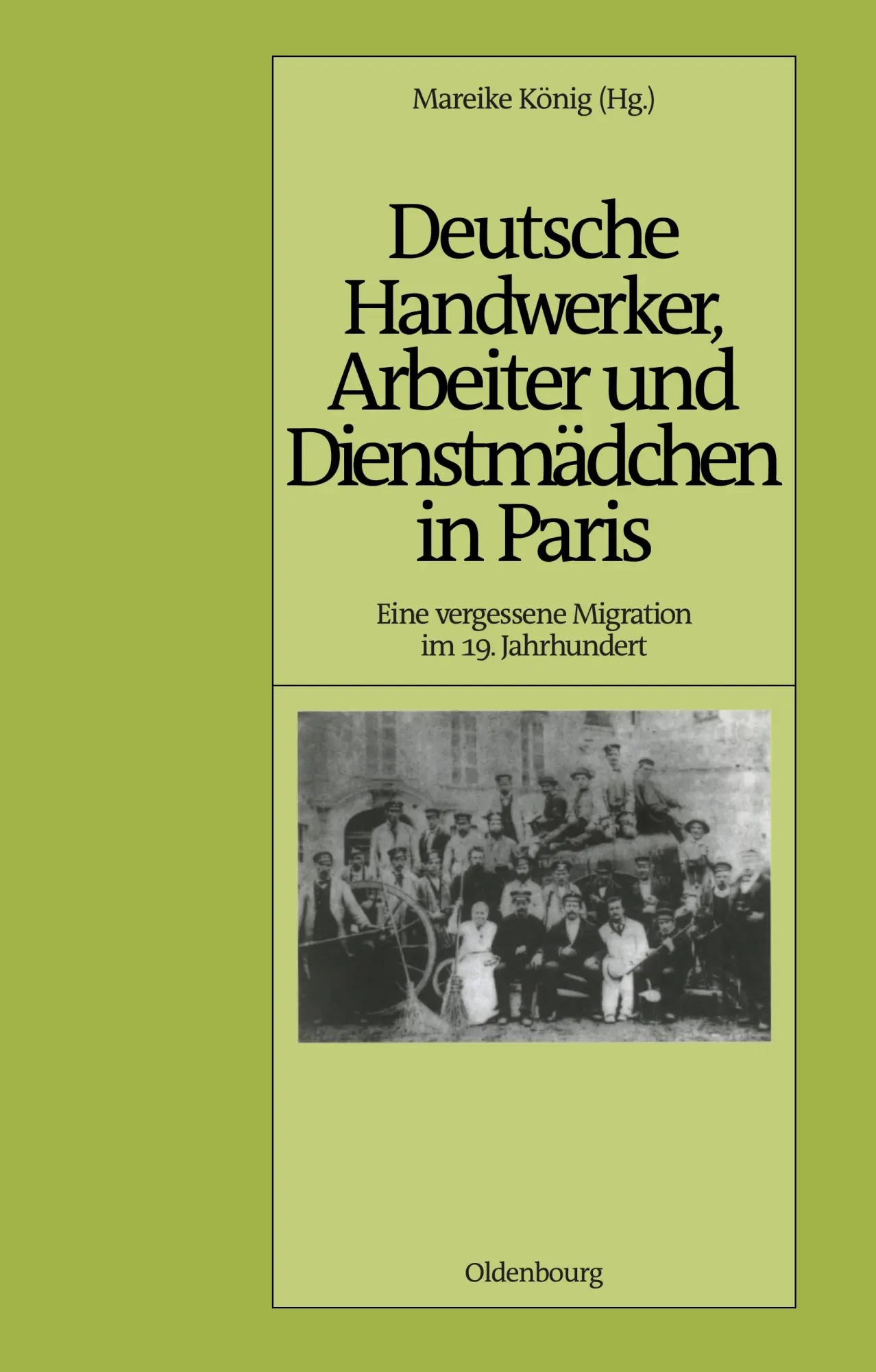 Cover: 9783486567618 | Deutsche Handwerker, Arbeiter und Dienstmädchen in Paris | König