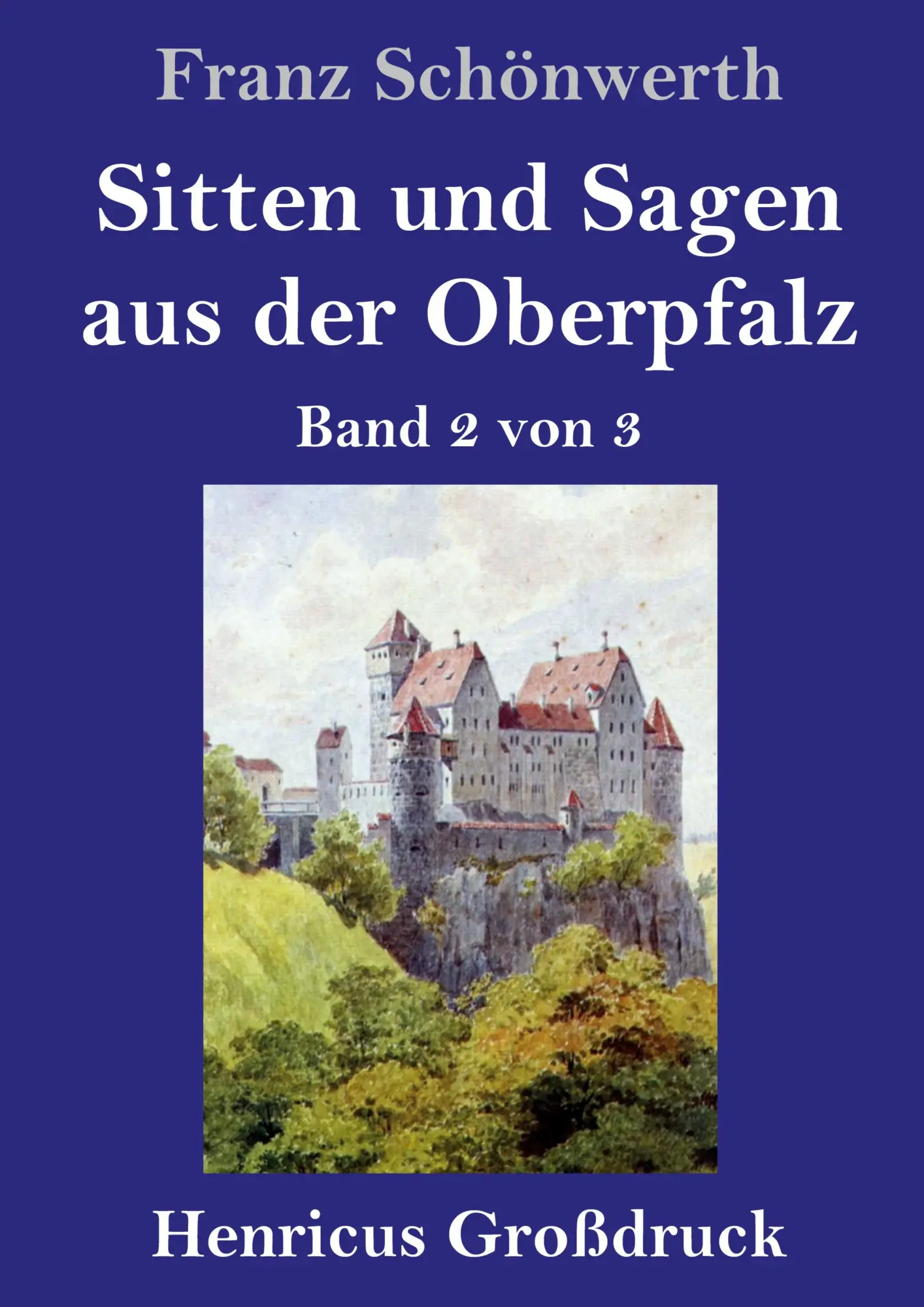 Cover: 9783847847618 | Sitten und Sagen aus der Oberpfalz (Großdruck) | Band 2 von 3 | Buch