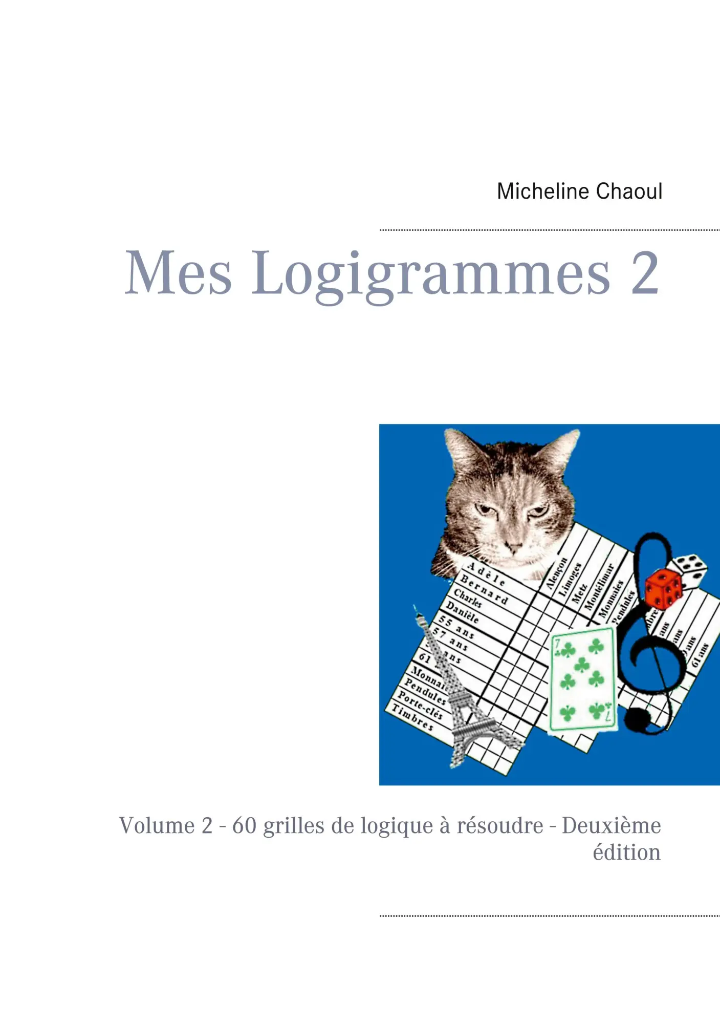 Cover: 9782322137718 | Mes Logigrammes 2 | Micheline Chaoul | Taschenbuch | 72 S. | 2017