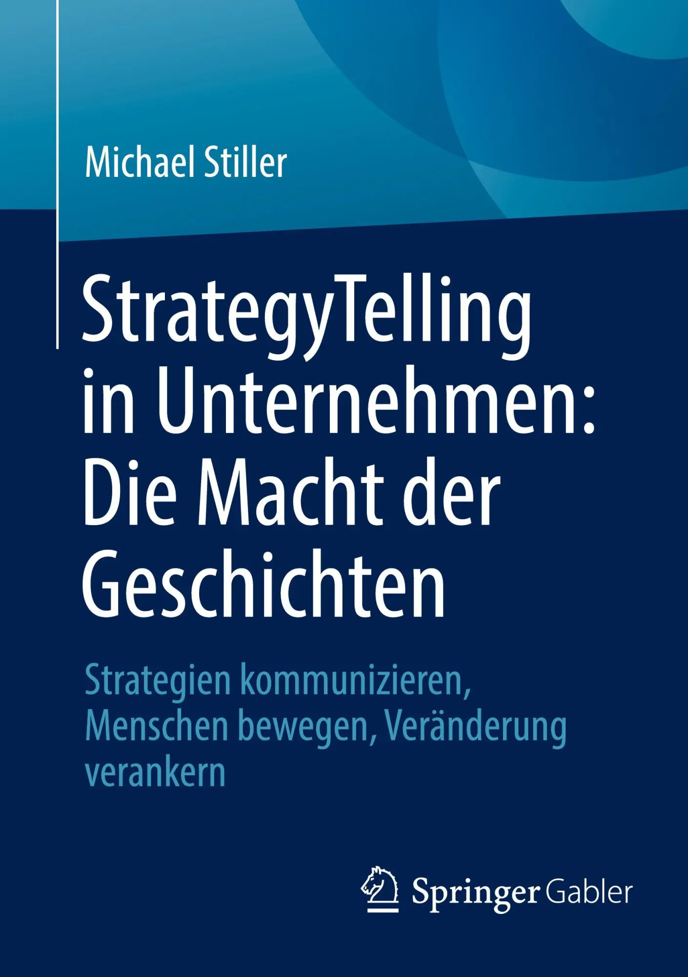 Cover: 9783658507718 | StrategyTelling in Unternehmen: Die Macht der Geschichten | Stiller