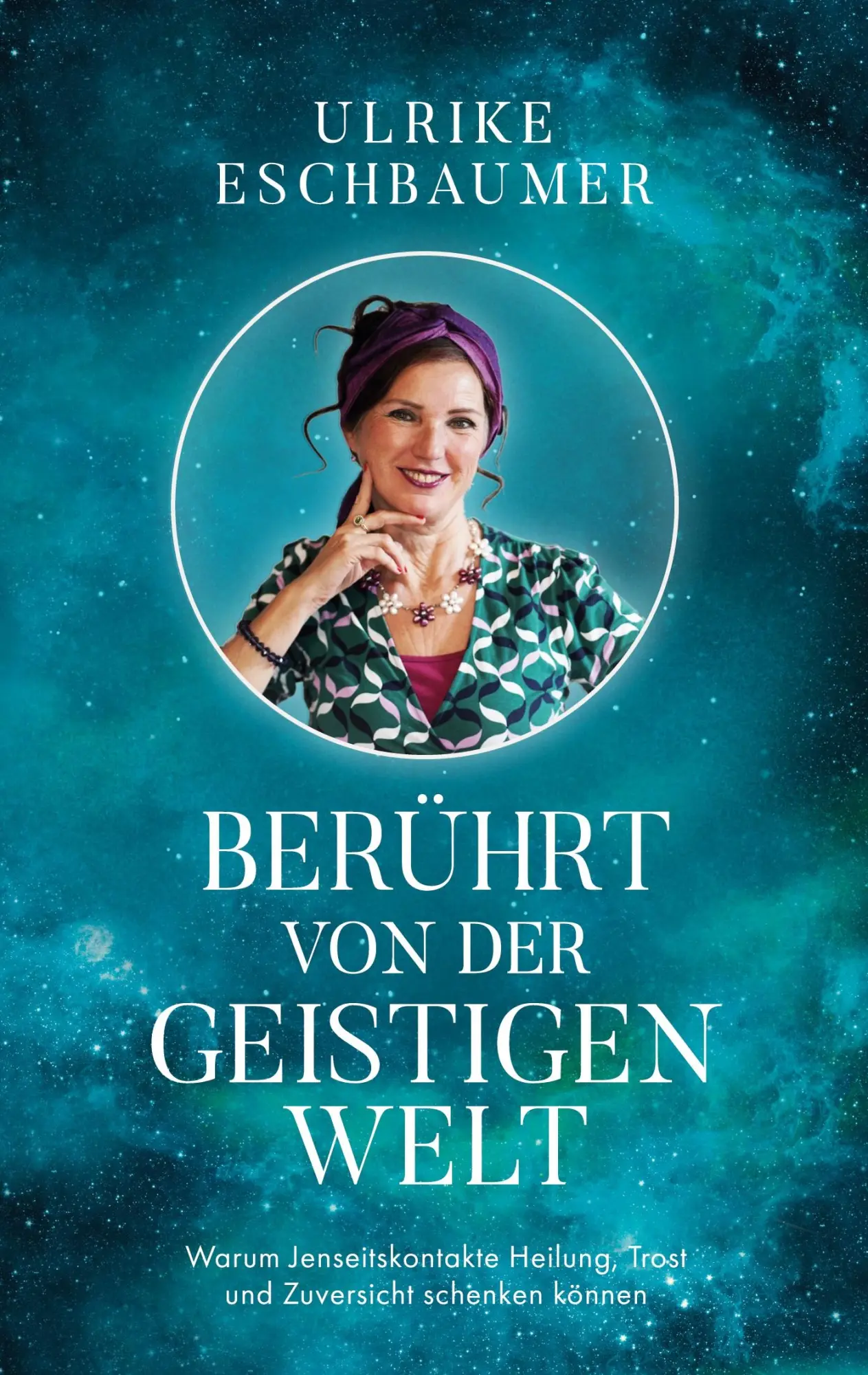 Cover: 9783759727718 | Berührt von der geistigen Welt | Ulrike Eschbaumer | Taschenbuch Cover: 9783759727718 | Berührt von der geistigen Welt | Ulrike Eschbaumer | Taschenbuch