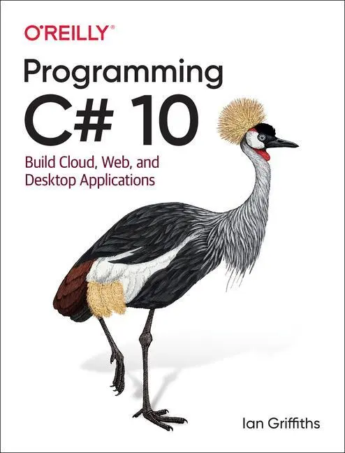 Cover: 9781098117818 | Programming C# 10 | Build Cloud, Web, and Desktop Applications | Buch