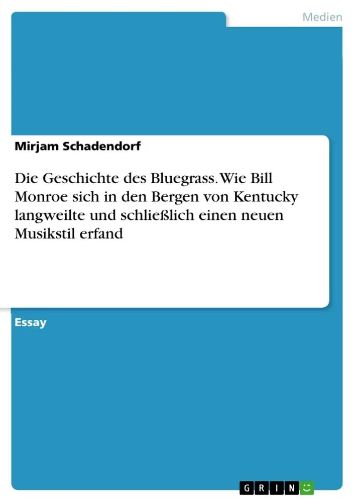 Cover: 9783668257818 | Die Geschichte des Bluegrass. Wie Bill Monroe sich in den Bergen...