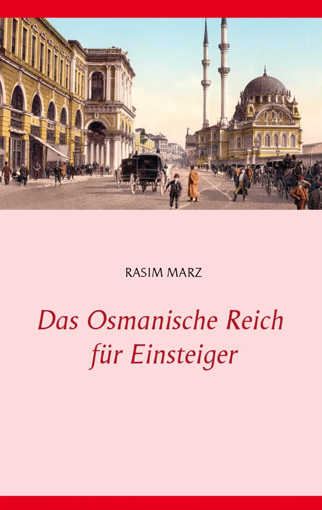 Cover: 9783732297818 | Das Osmanische Reich für Einsteiger | Rasim Marz | Taschenbuch | 40 S.