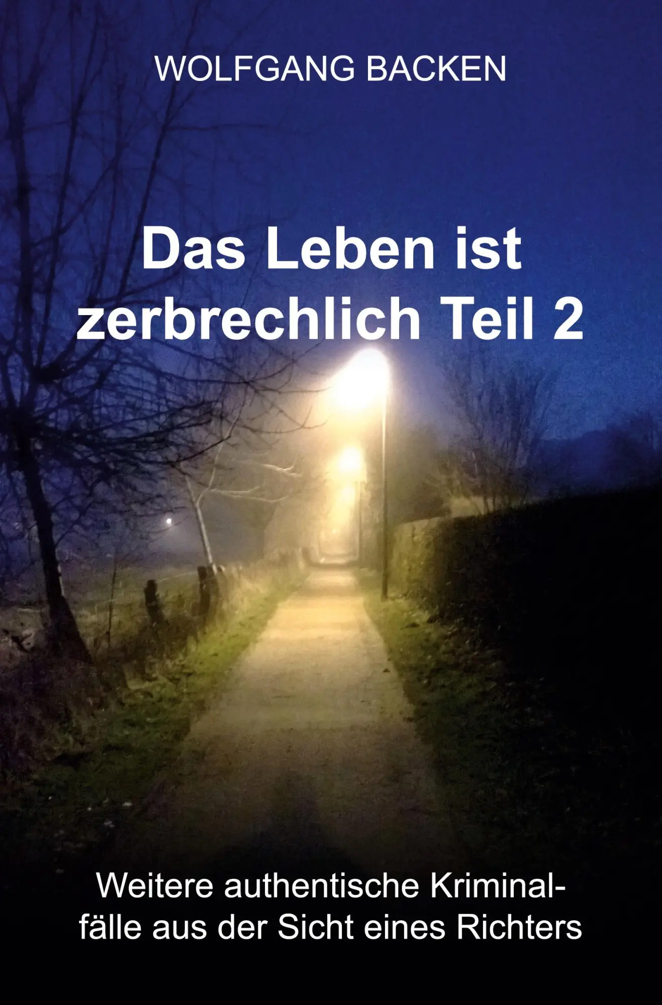 Cover: 9783757977818 | Das Leben ist zerbrechlich Teil 2 | Wolfgang Backen | Taschenbuch