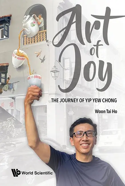 Cover: 9789811277818 | Art of Joy: The Journey of Yip Yew Chong | Tai Ho Woon | Buch | 2024