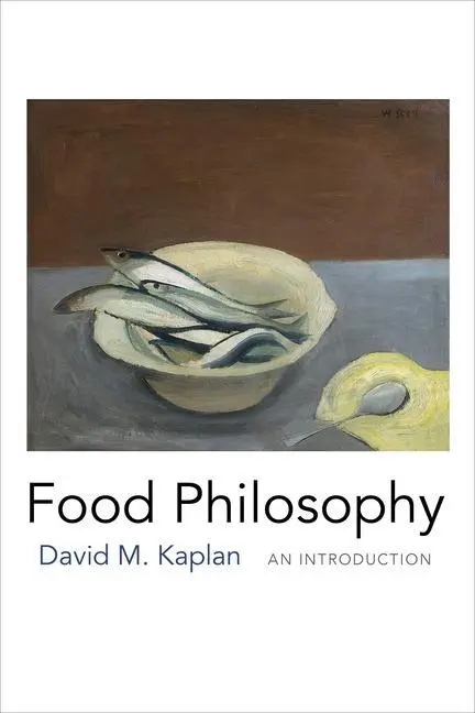 Cover: 9780231167918 | Food Philosophy – An Introduction | David M. Kaplan | Taschenbuch