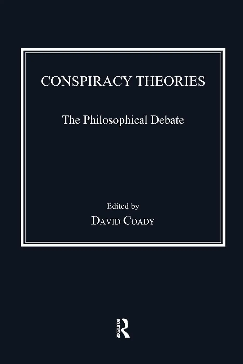 Cover: 9781138247918 | Conspiracy Theories | The Philosophical Debate | David Coady | Buch