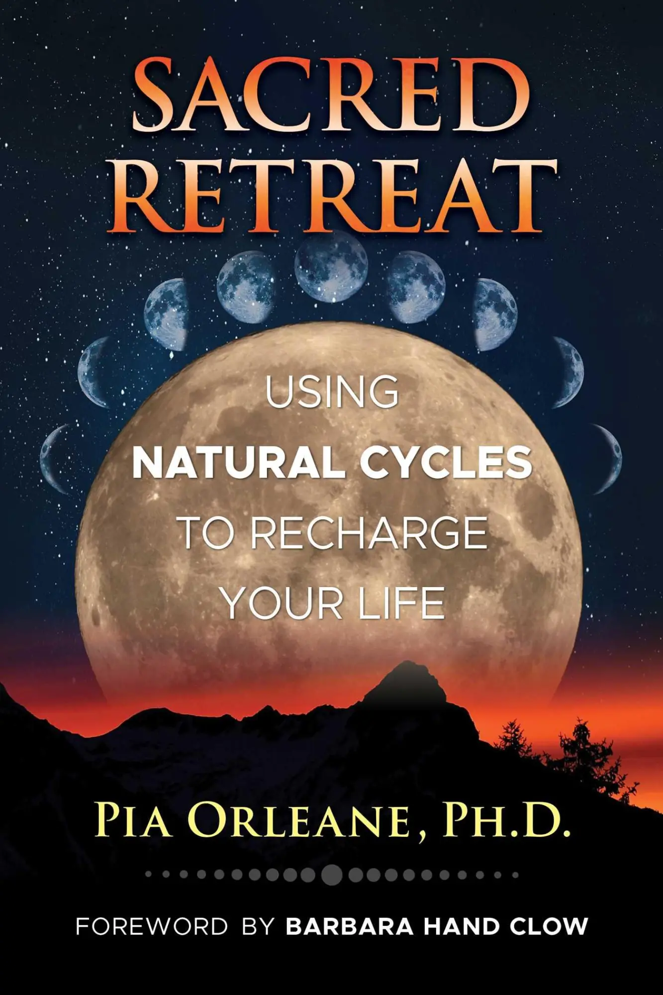 Cover: 9781591437918 | Sacred Retreat | Using Natural Cycles to Recharge Your Life | Orleane