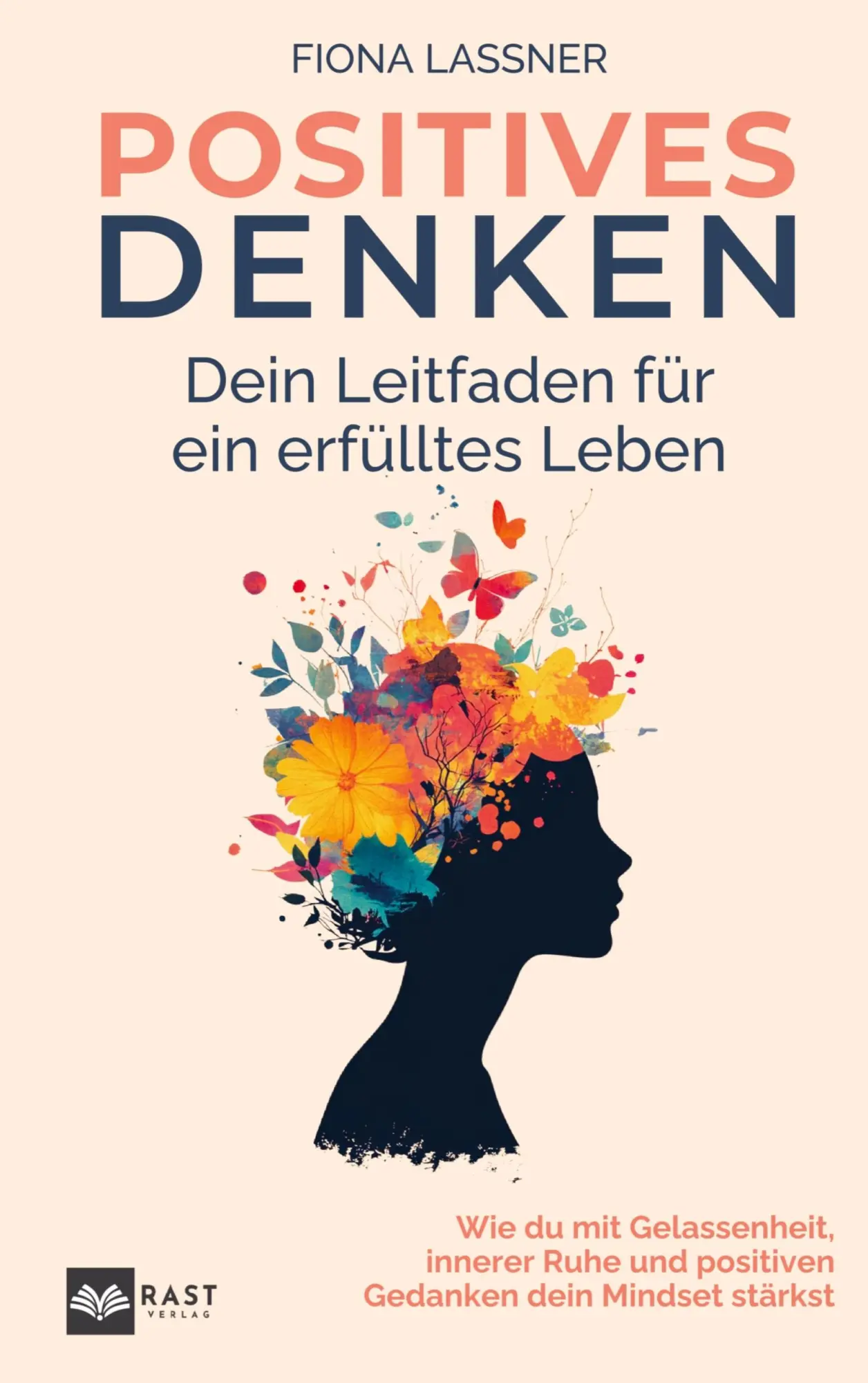 Cover: 9789403767918 | Positives Denken - Dein Leitfaden für ein erfülltes Leben: Wie du...