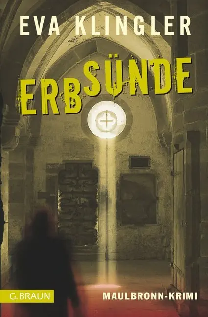Cover: 9783765088018 | Erbsünde | Maulbronn-Krimi | Eva Klingler | Taschenbuch | 336 S.