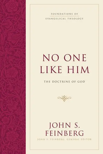 Cover: 9781581348118 | No One Like Him | The Doctrine of God (Hardcover) | John S Feinberg