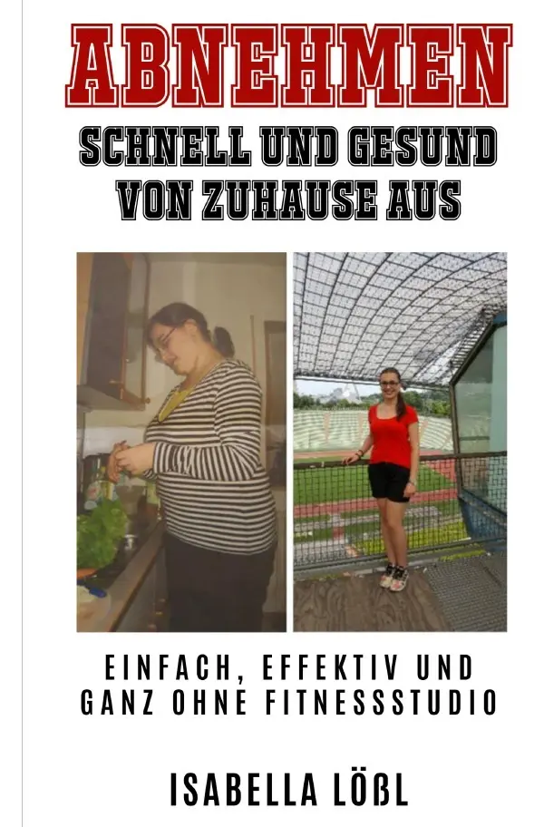 Cover: 9783750298118 | Abnehmen | Schnell und gesund von Zuhause aus | Isabella Lößl | Buch
