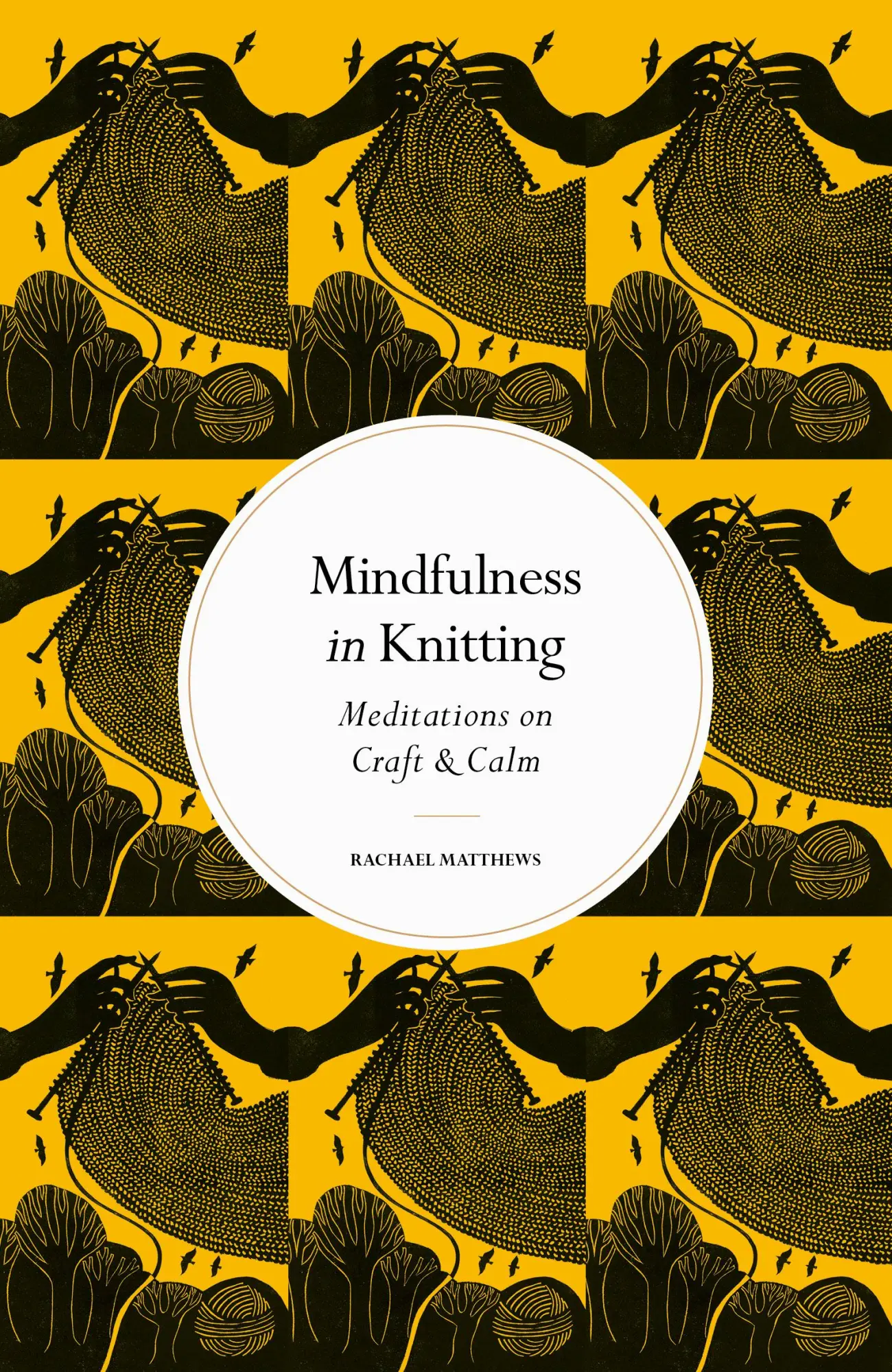 Cover: 9780711288218 | Mindfulness in Knitting | Meditations on Craft &amp; Calm | Matthews