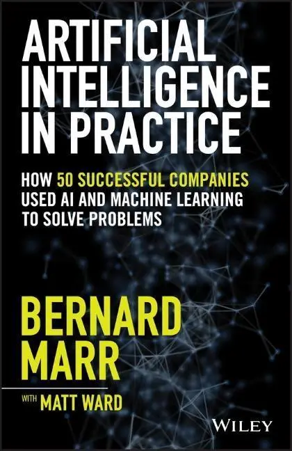 Cover: 9781119548218 | Artificial Intelligence in Practice | Bernard/Ward, Matt Marr | Buch