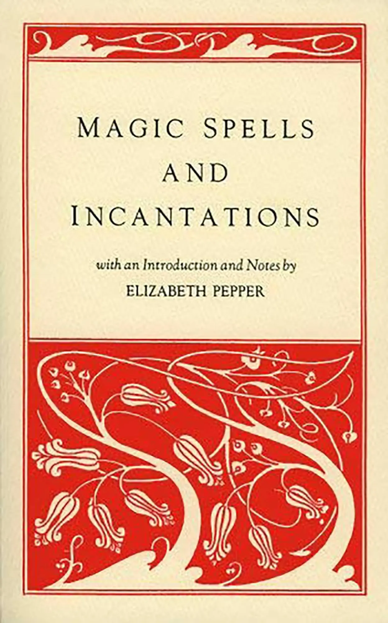 Cover: 9781881098218 | Magic Spells and Incantations | Elizabeth Pepper | Taschenbuch | 2001