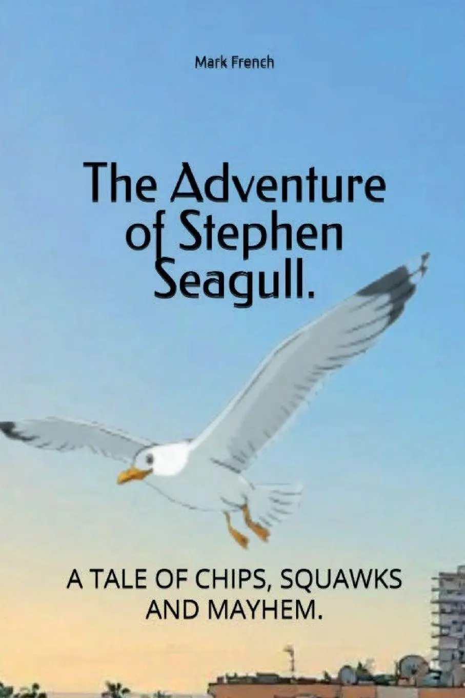 Cover: 9781919188218 | The Adventures Of Stephen Seagull. | Mark French | Taschenbuch | 2025