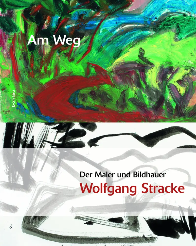 Cover: 9783205788218 | Am Weg | Der Maler und Bildhauer Wolfgang Stracke | Faber | Buch