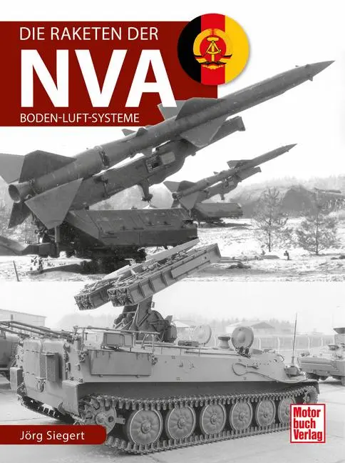 Cover: 9783613048218 | Die Raketen der NVA | Boden-Luft-Systeme | Jörg Siegert | Buch | 2026