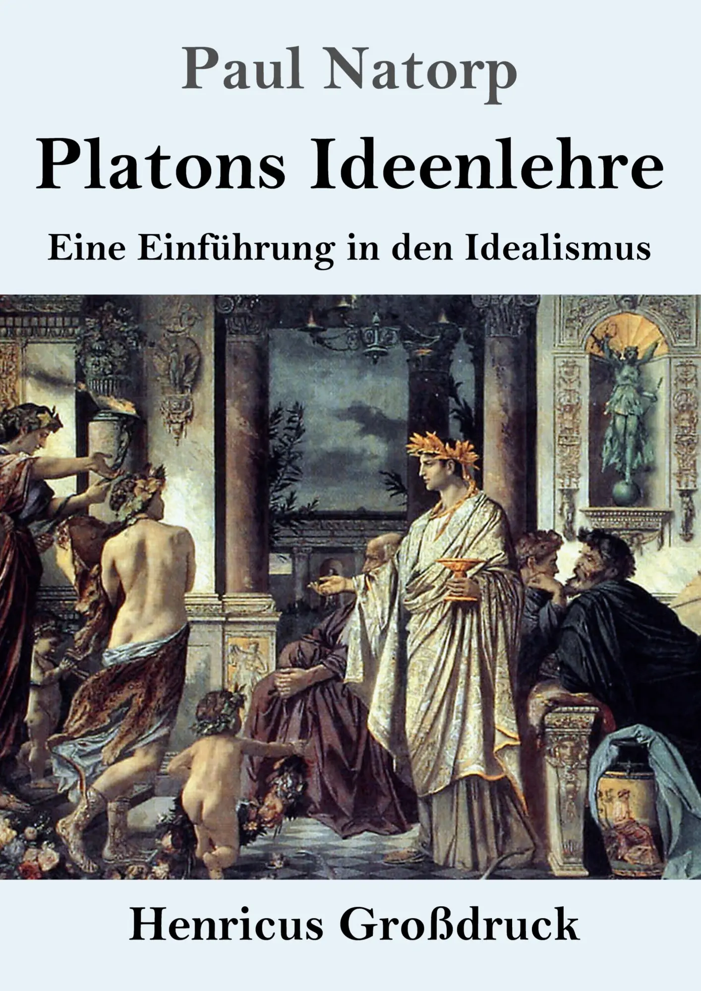Cover: 9783847858218 | Platons Ideenlehre (Großdruck) | Eine Einführung in den Idealismus