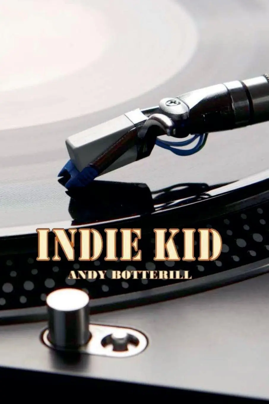 Cover: 9781835308318 | Indie Kid | Andy Botterill | Taschenbuch | Englisch | 2026 | APS Books