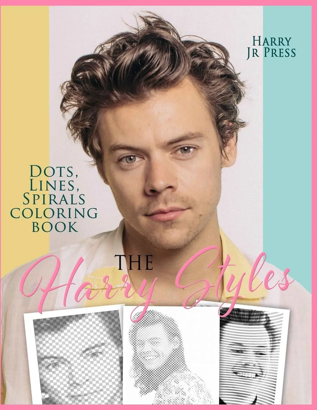 Cover: 9781914128318 | The Harry Styles Dots Lines Spirals Coloring Book: The Coloring...