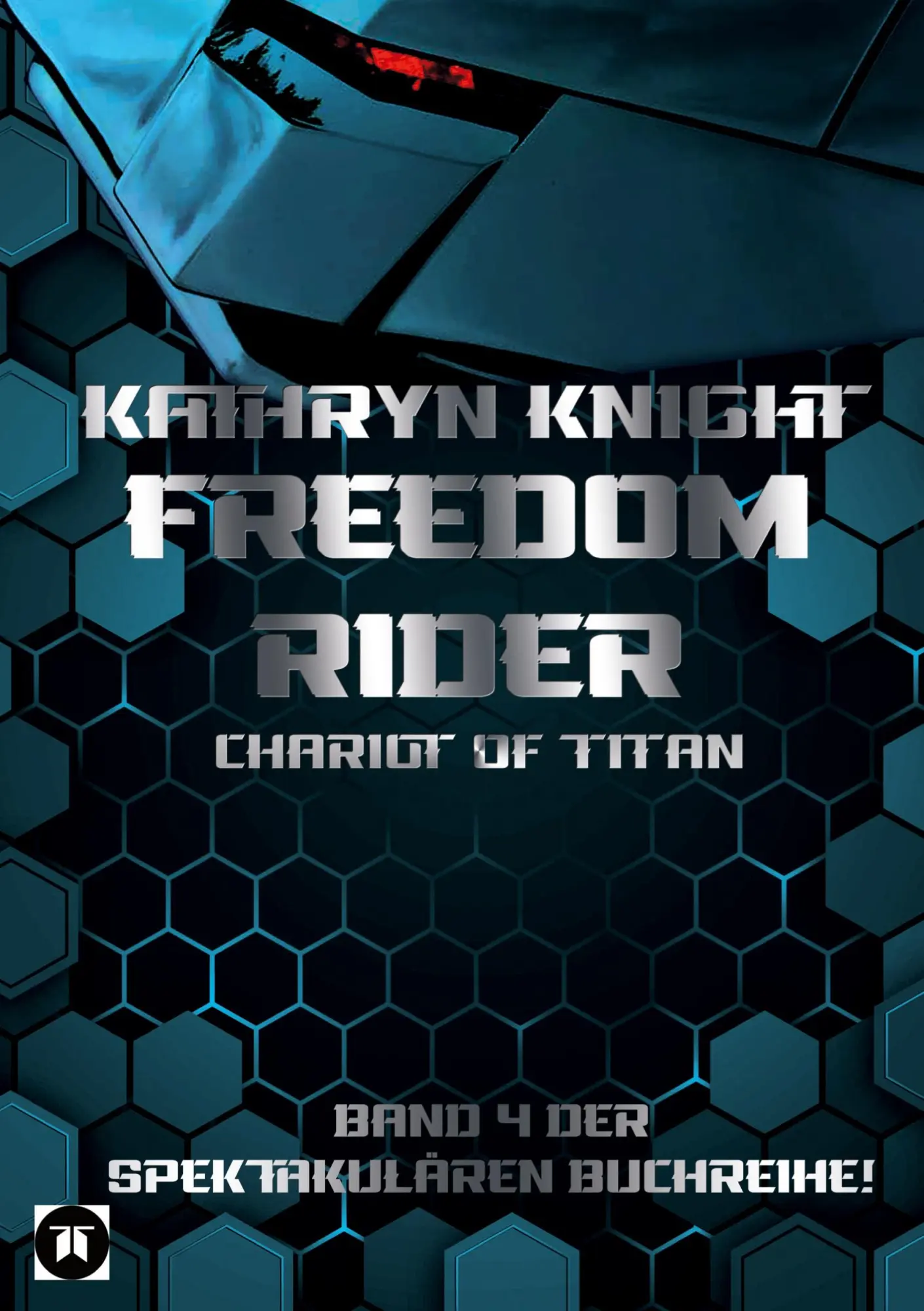 Cover: 9783347968318 | Freedom Rider 4 - Chariot of Titan (German) | Kathryn Knight | Buch