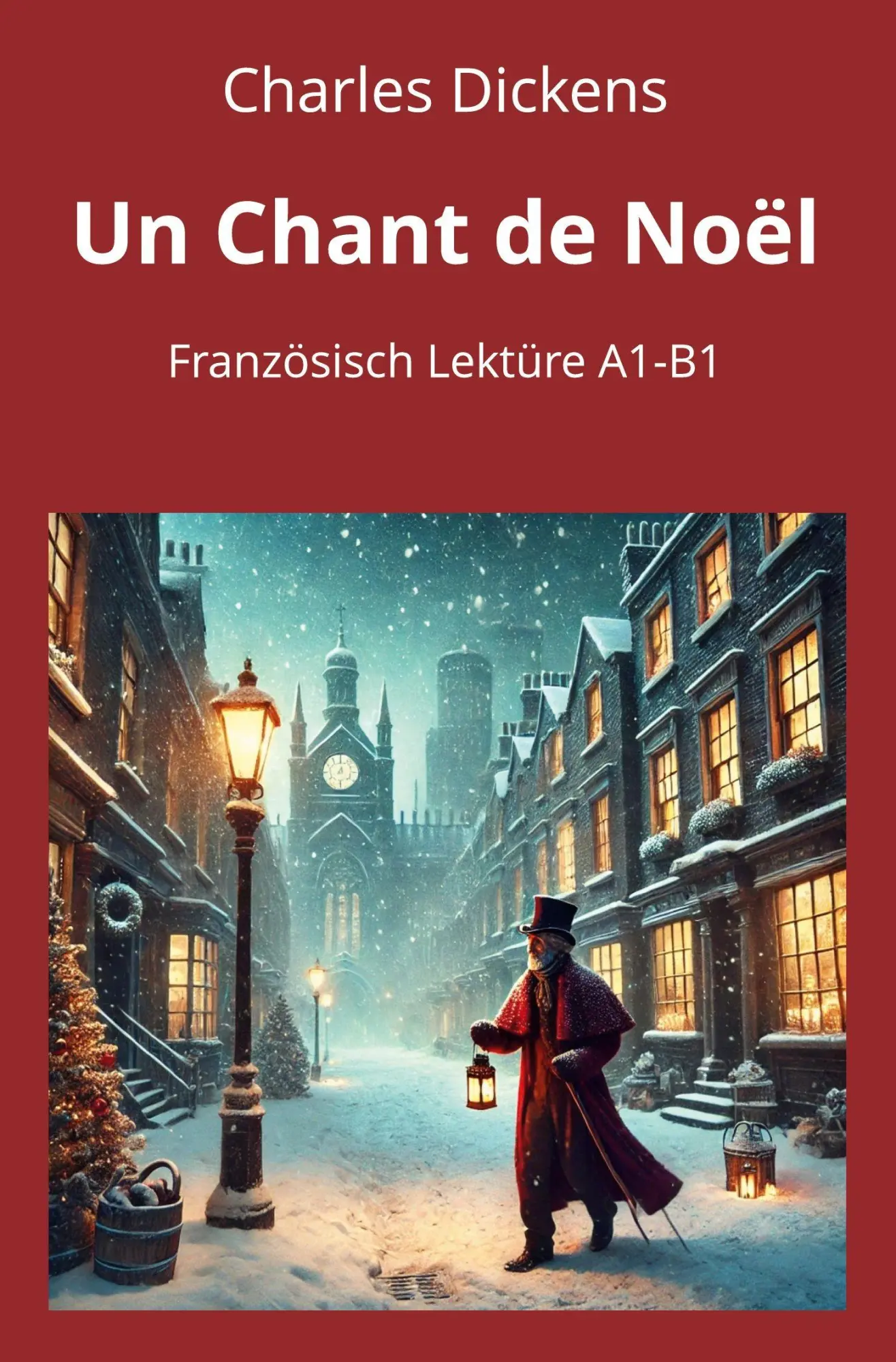 Cover: 9783819438318 | Un Chant de Noël | Französisch Lektüre A1 - B1 | Charles Dickens