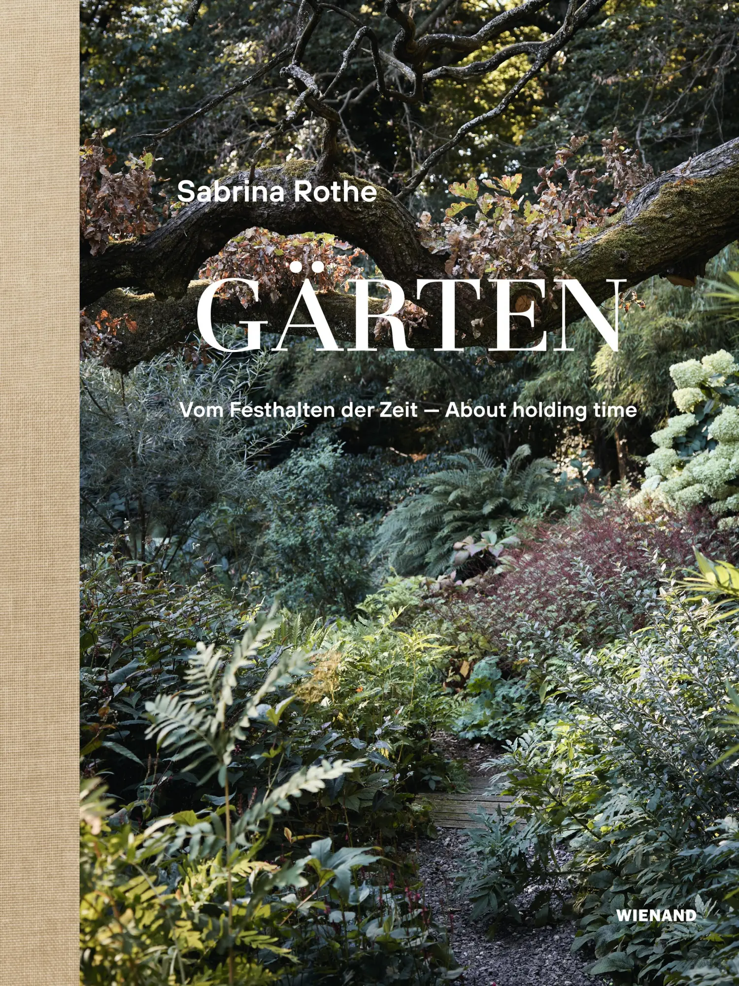 Cover: 9783868328318 | Sabrina Rothe. Gärten | Vom Festhalten der Zeit - Capturing time