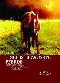 Cover: 9783936188318 | Selbstbewusste Pferde | Imke Spilker | Buch | 200 S. | Deutsch | 2006