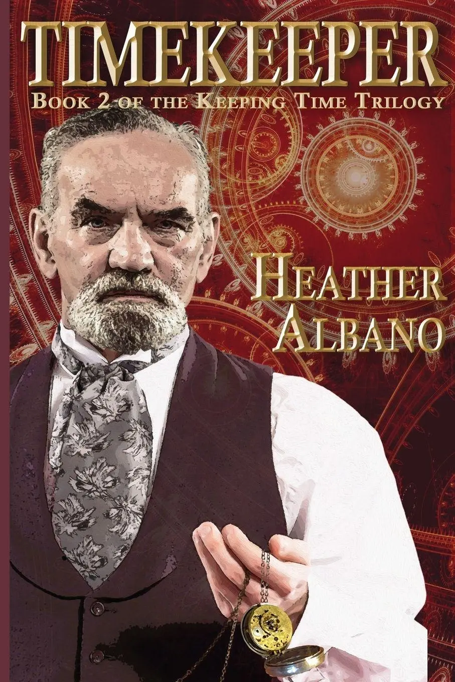 Cover: 9781938808418 | Timekeeper | A Steampunk Time-Travel Adventure | Heather Albano | Buch