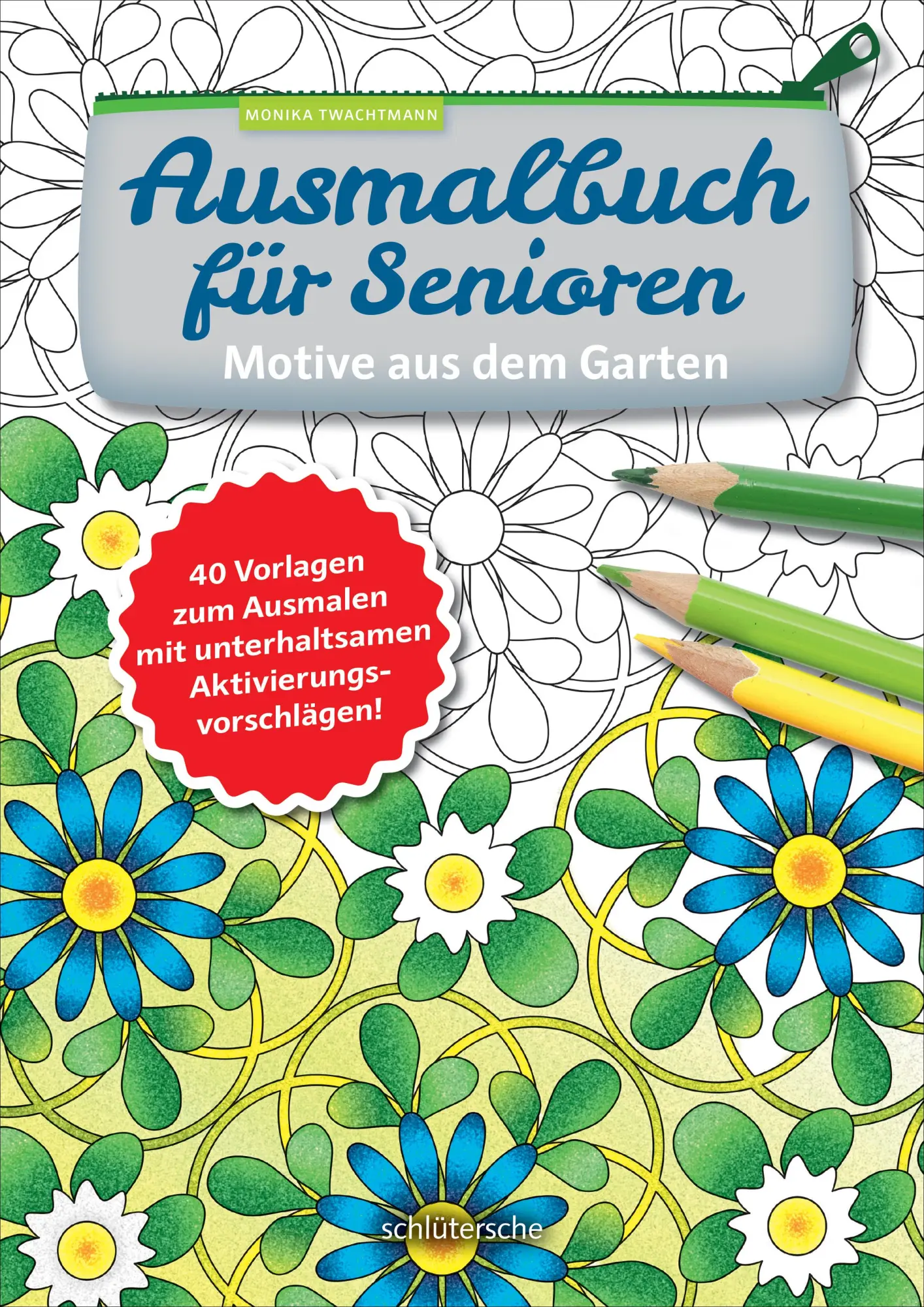 Cover: 9783899938418 | Ausmalbuch für Senioren. Motive aus dem Garten. | Monika Twachtmann
