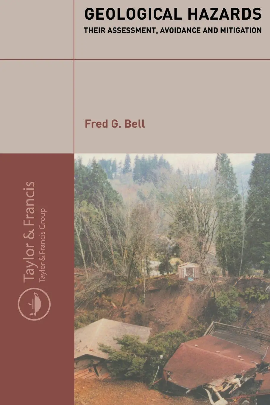 Cover: 9780415318518 | Geological Hazards | Their Assessment, Avoidance and Mitigation | Bell