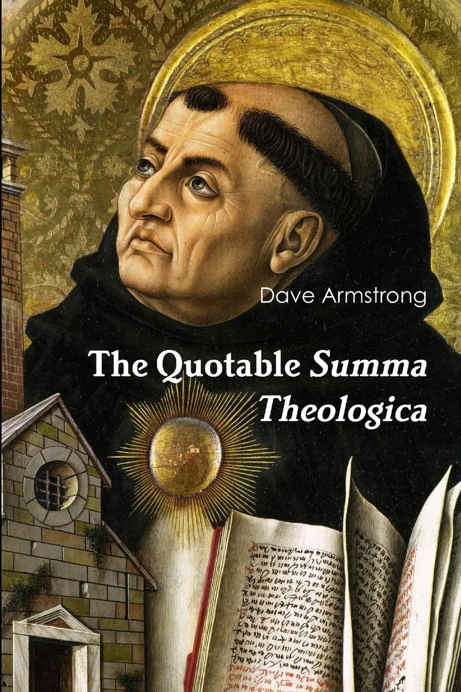 Cover: 9781300688518 | The Quotable Summa Theologica | Dave Armstrong | Taschenbuch | 2014