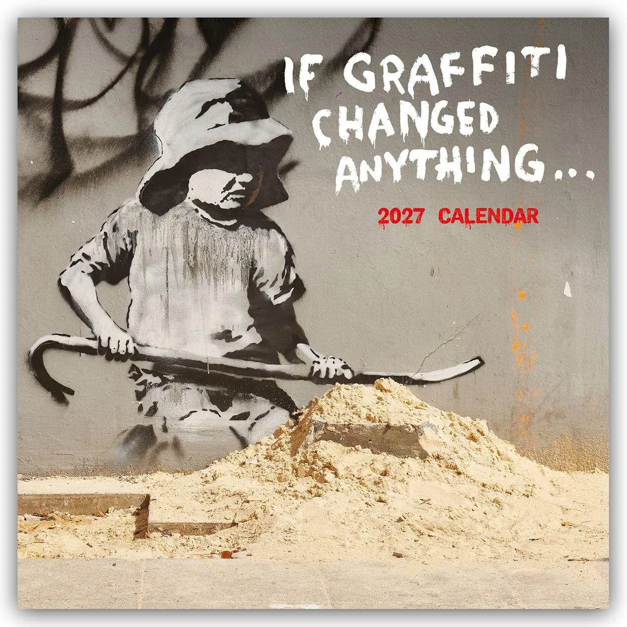Cover: 9781529858518 | Banksy - If Graffiti changed Anything 2027 - 12-Monatskalender | 28 S.