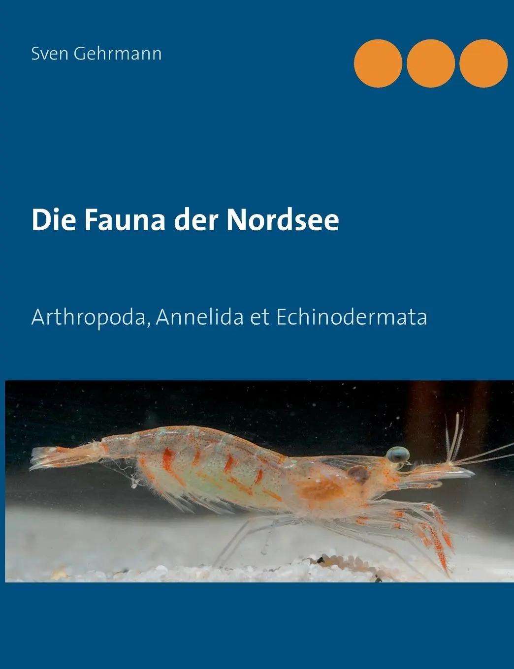Cover: 9783748138518 | Die Fauna der Nordsee | Arthropoda, Annelida et Echinodermata | Buch