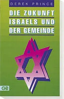 Cover: 9783925968518 | Die Zukunft Israels und der Gemeinde | Derek Prince | Buch | Buch