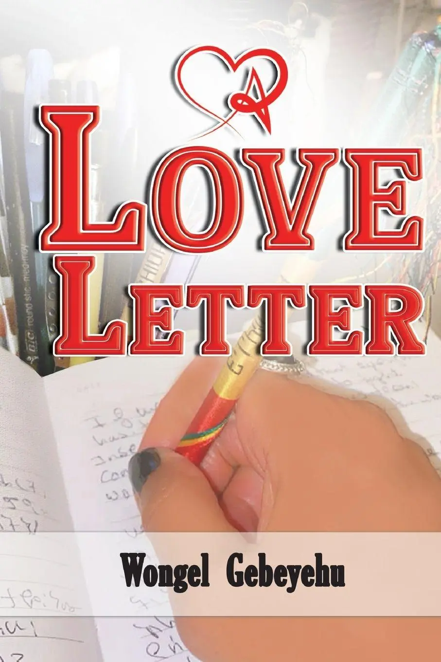 Cover: 9781069328618 | A Love Letter | Wongel Gabeyehu | Taschenbuch | Englisch | 2025